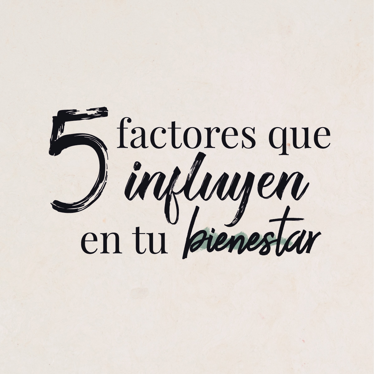 5 factores que influyen en tu bienestar