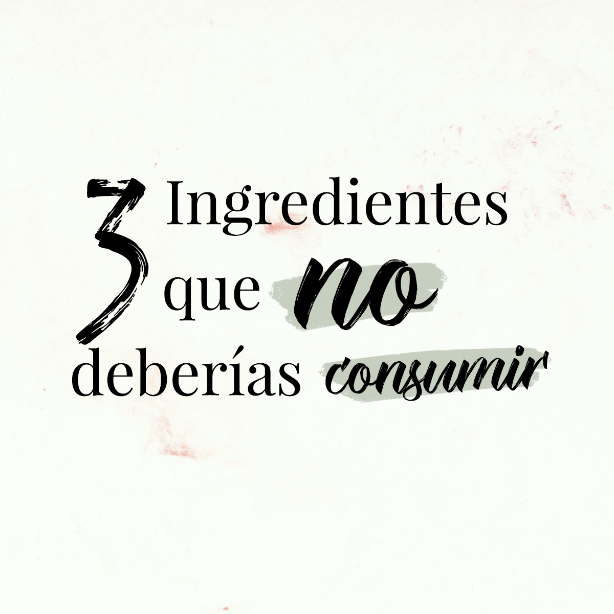 3 Ingredientes que no deberías consumir