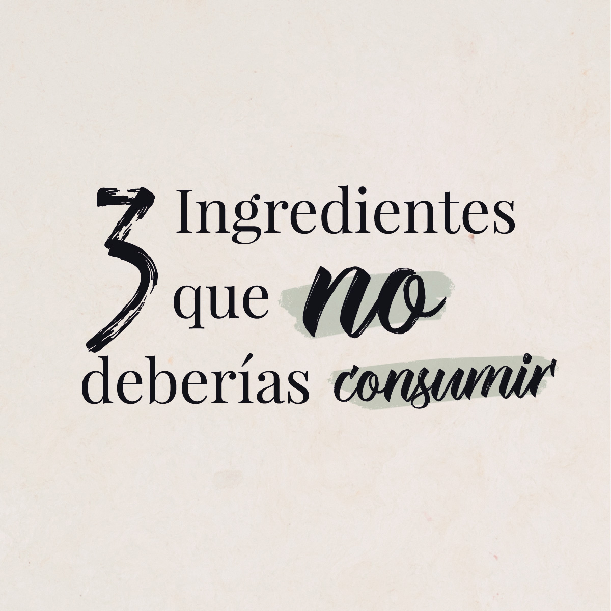 3 Ingredientes que no deberías consumir